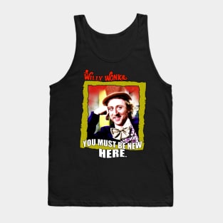 Wonka - You Must Be New Here Tank Top